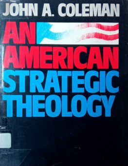 AN AMERICAN STRATEGIC THEOLOGY
