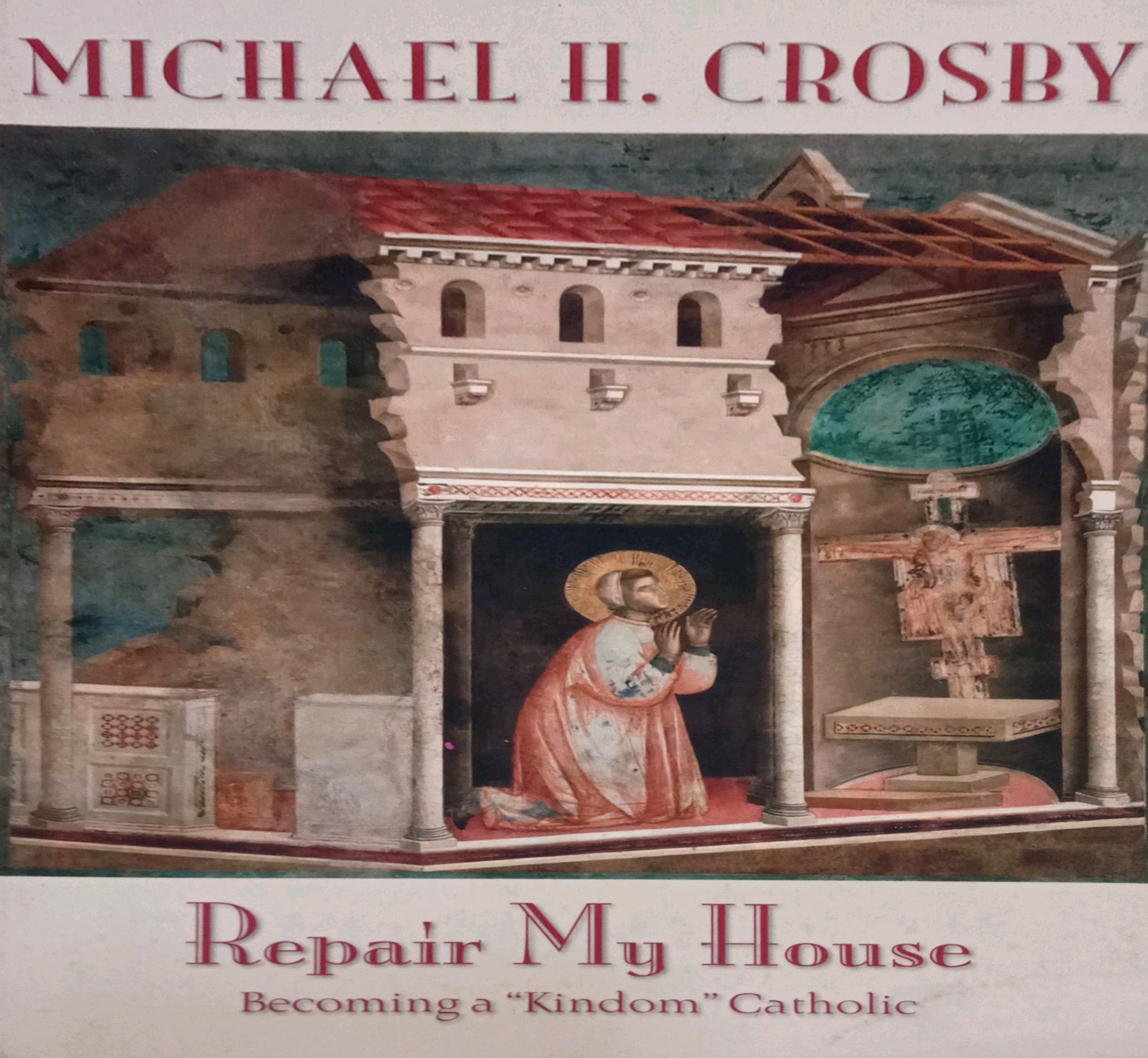 REPAIR MY HOUSE: BECOMING A "KINDOM" CATHOLIC