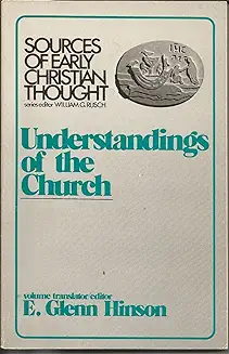 SOURCES OF EARLY CHRISTIAN THOUGHT: UNDERSTANDINGS OF THE CHURCH