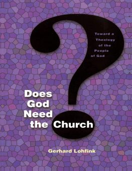 DOES GOD NEED THE CHURCH