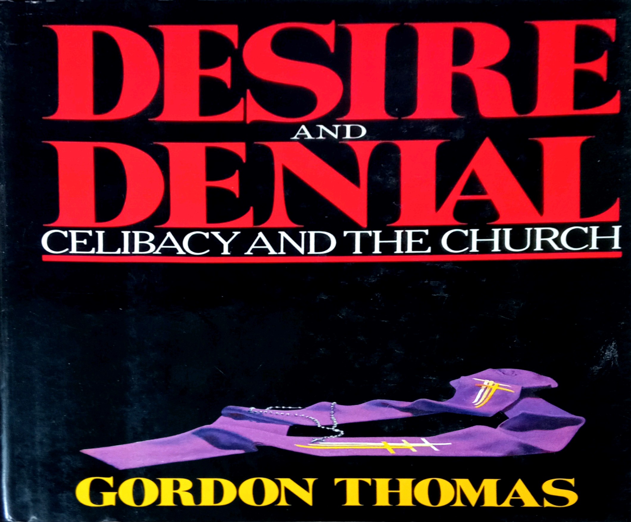 DESIRE AND DENIAL: CELIBACY AND THE CHURCH