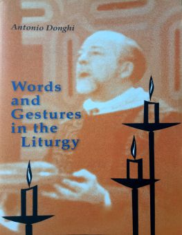 WORDS AND GESTURES IN THE LITURGY