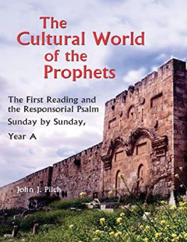 THE CULTURAL WORLD OF THE PROPHETS - YEAR A