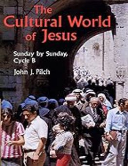 THE CULTURAL WORLD OF JESUS: SUNDAY BY SUNDAY - CYCLE B