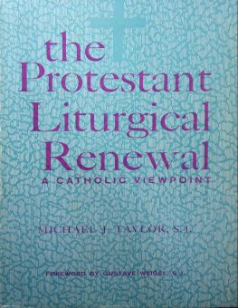 THE PROTESTANT LITURGICAL RENEWAL 