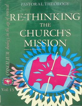 RE-THINKING THE CHURCH'S MISSION (CONCILIUM, VOL. 13)