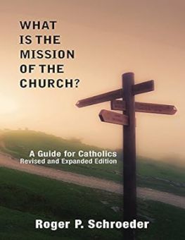 WHAT IS THE MISSION OF THE CHURCH?