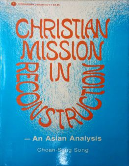 CHRISTIAN MISSION IN RECONSTRUCTION: AN ASIAN ANALYSIS 