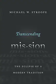 TRANSCENDING MISSION: THE ECLIPSE OF A MORDEN TRADITION