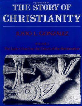 THE STORY OF CHRISTIANITY - VOLUME 1