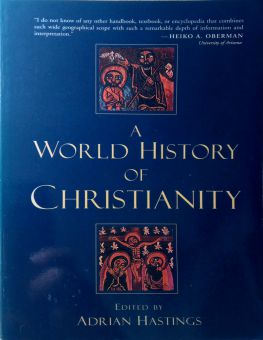 A WORLD HISTORY OF CHRISTIANITY