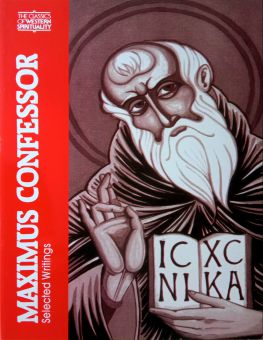 THE SELECTED WRITINGS OF MAXIMUS CONFESSOR