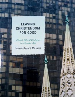 LEAVING CHRISTENDOM FOR GOOD