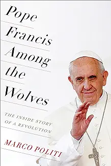 POPE FRANCIS AMONG THE WOLVES