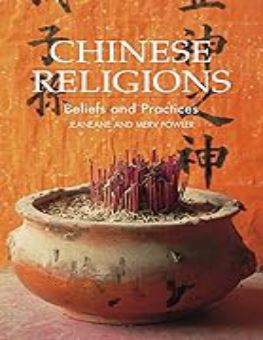 CHINESE RELIGIONS: BELIEFS AND PRACTICES