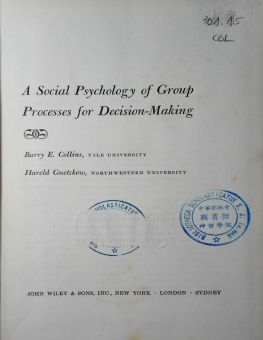 A SOCIAL PSYCHOLOGY OF GROUP PROCESSES FOR DECISION-MAKING