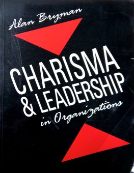 CHARISMA AND LEADERSHIP IN ORGANIZATIONS 