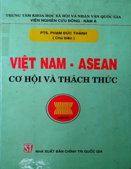 VIỆT NAM - ASEAN CƠ HỘI VÀ THÁCH THỨC