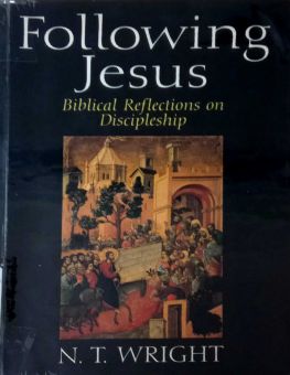 FOLLOWING JESUS: BIBLICAL REFLECTIONS ON DISCIPLESHIP