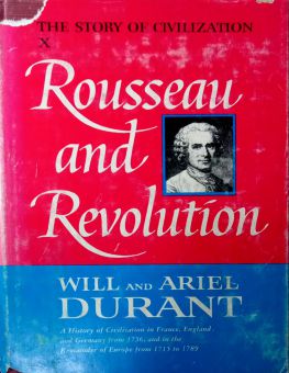 THE STORY OF CIVILIZATION X: ROUSSEAU AND REVOLUTION