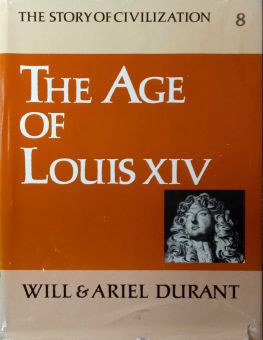 THE STORY OF CIVILIZATION 8: THE AGE OF LOUIS XIV