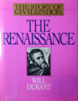 THE STORY OF CIVILIZATION 5: THE RENAISSANCE