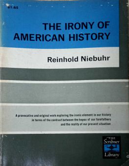 THE IRONY OF AMERICAN HISTORY