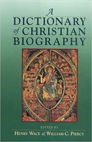 A DICTIONARY OF CHRISTIAN BIOGRAPHY