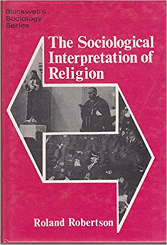 THE SOCIOLOGICAL INTERPRETATION OF RELIGION