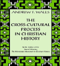 THE CROSS-CULTURAL PROCESS IN CHRISTIAN HISTORY